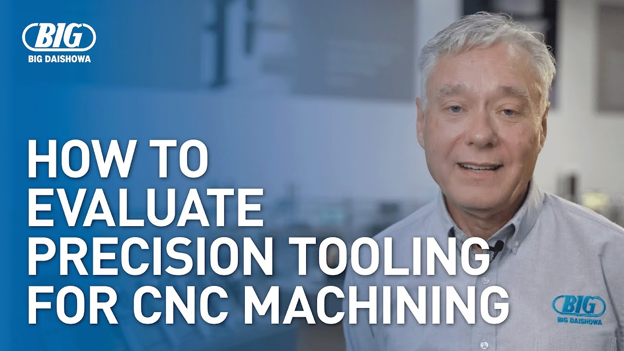 How to Evaluate Precision Tooling for CNC Machining