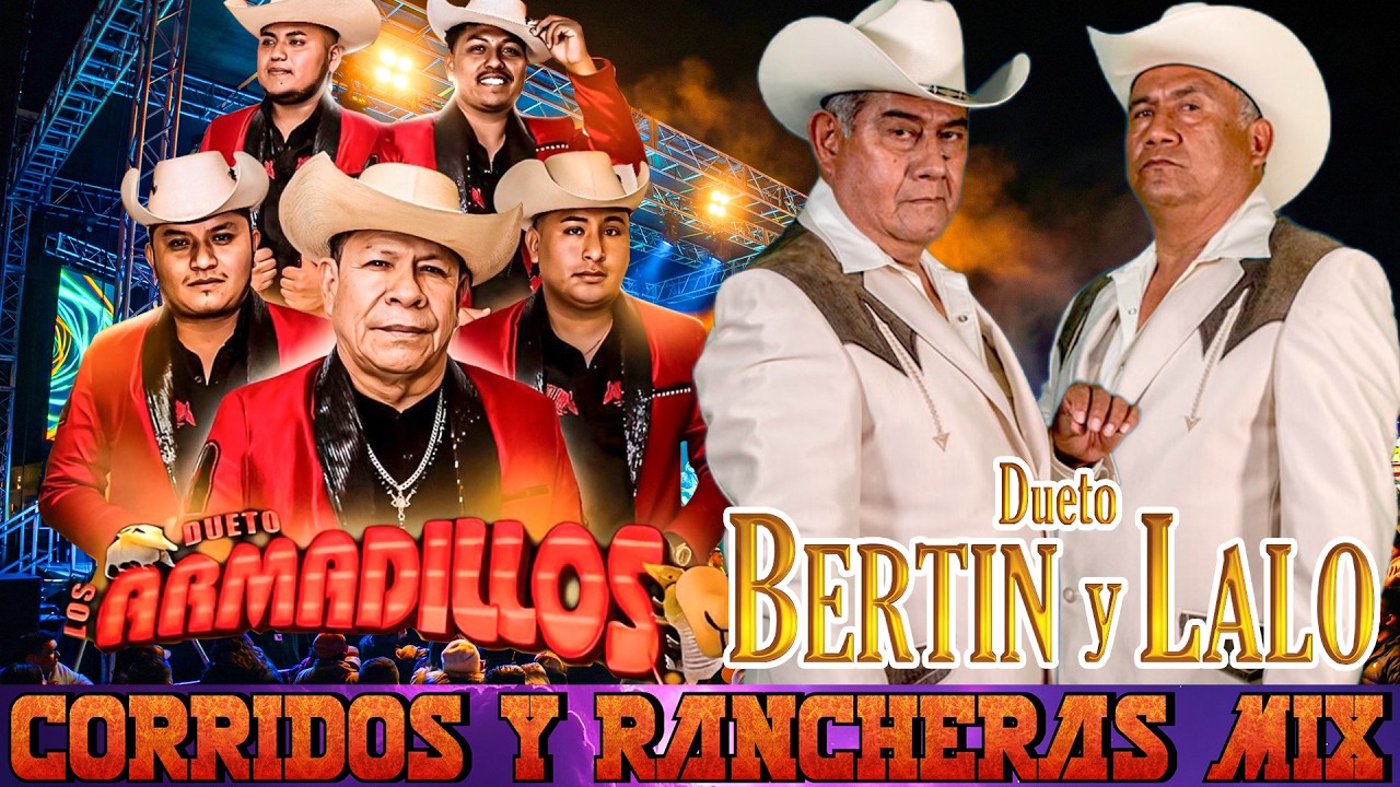 Dueto Bertín y Lalo & Dueto Los Armadillos - Puros Corridos Chingones 🔥 Mix Para Pistear