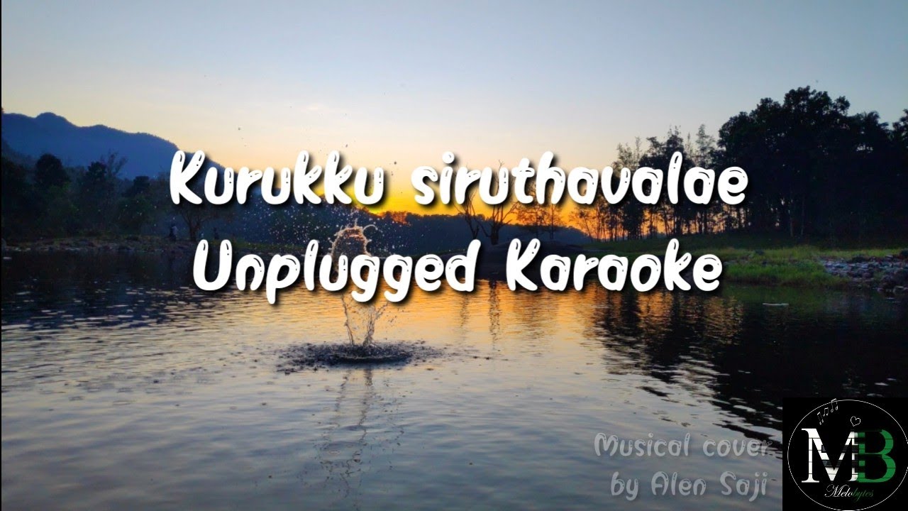 Kurukku Siruthavalae|Unplugged Karaoke with Lyrics|Melobytes|Alen Saji