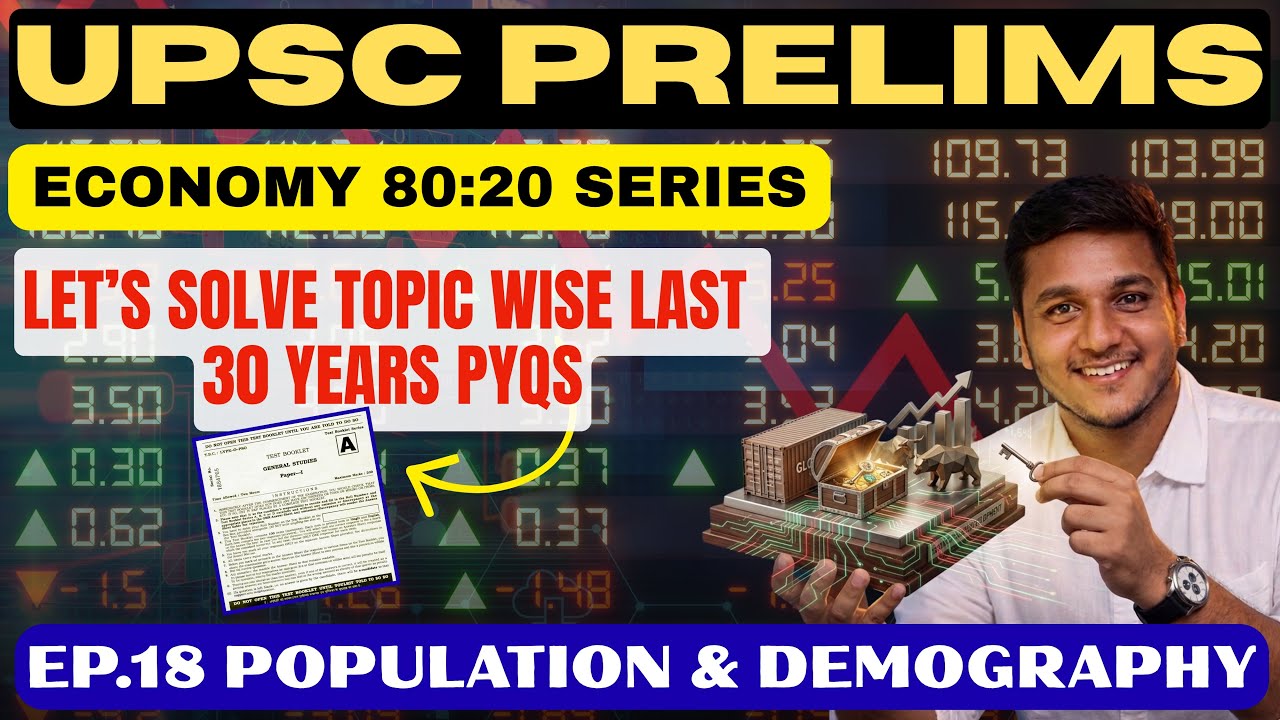 UPSC Economy PYQ Analysis 1995&ndash;2025 | 80:20 Series | Ep.18 Population & Demography 
