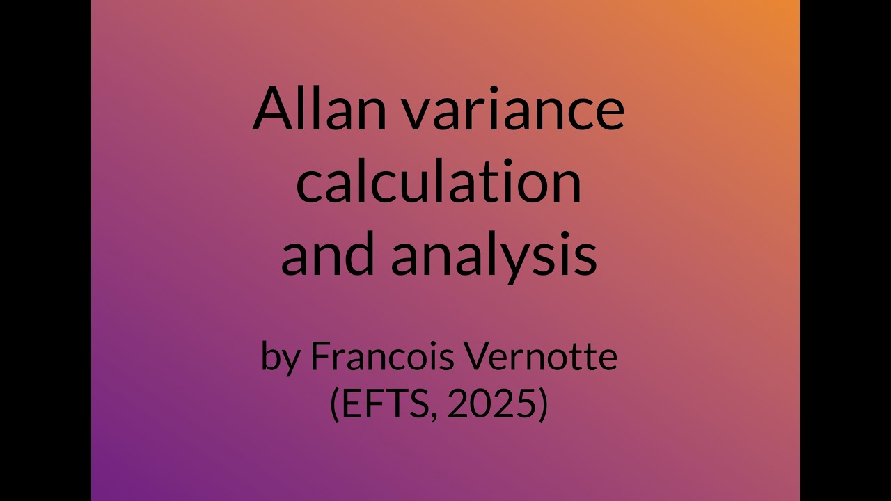 Allan variance calculation and analysis, by Francois Vernotte (EFTS, 2025)