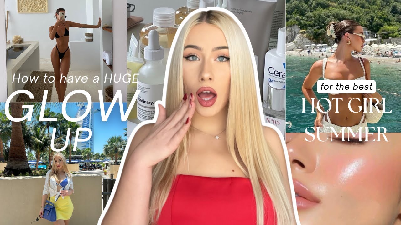 SUMMER GLOW UP GUIDE | Как да си секси, уверена и неузнаваема това лято