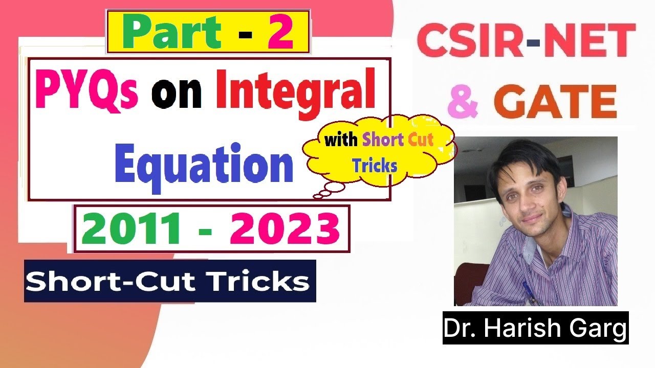 Part 2 - PYQs on Integral Equations | CSIR NET 2011-2023| Short Cut Tricks