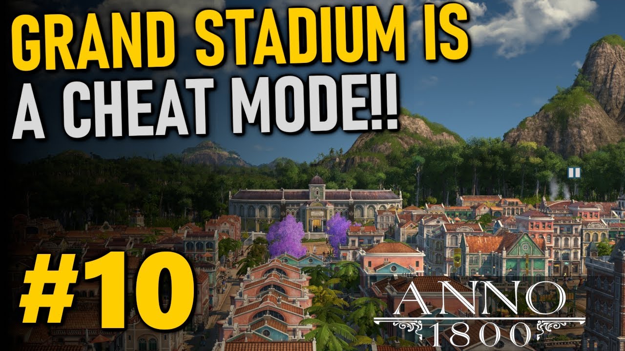 GRAND STADIUM IS LITERALLY A CHEAT! - Anno 1800 MEGACITY Beauty Build | Part 10