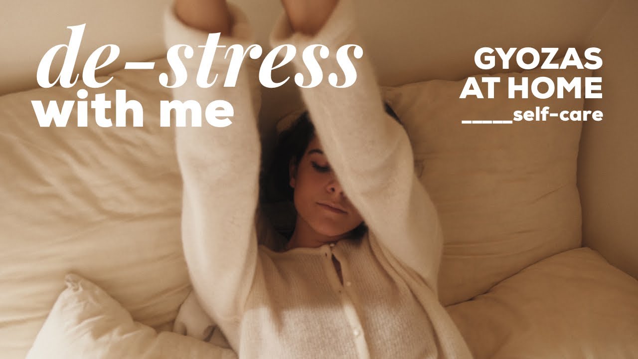 DE-STRESS: self care, gyozas veggies & passear