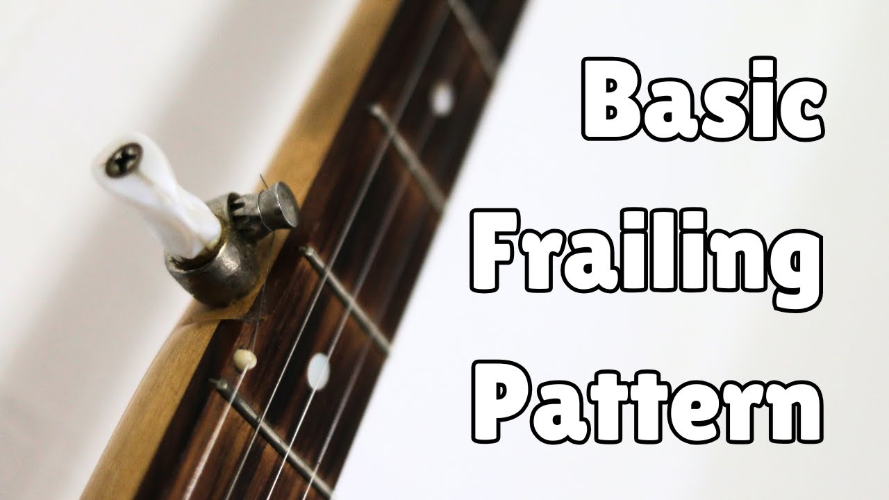 Frailing Banjo Explained