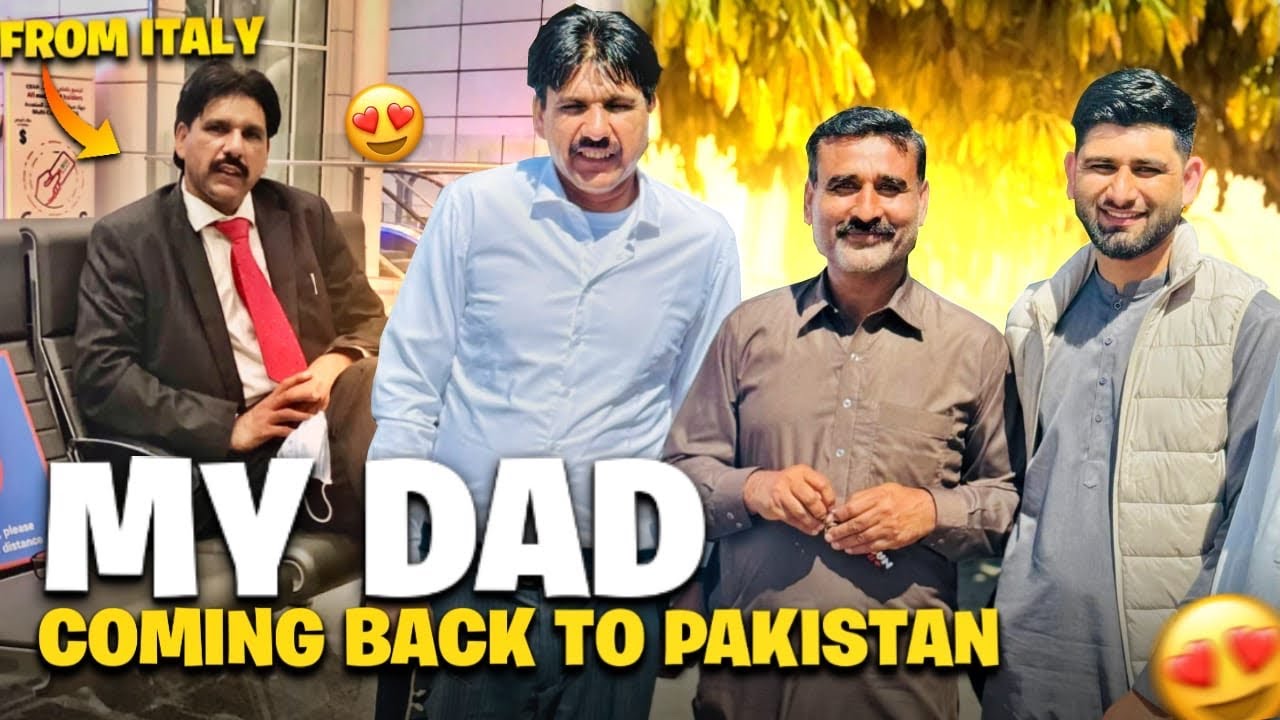 My Dad Coming Back to Pakistan 🇵🇰 || From Italy 🇮🇹 || for wedding