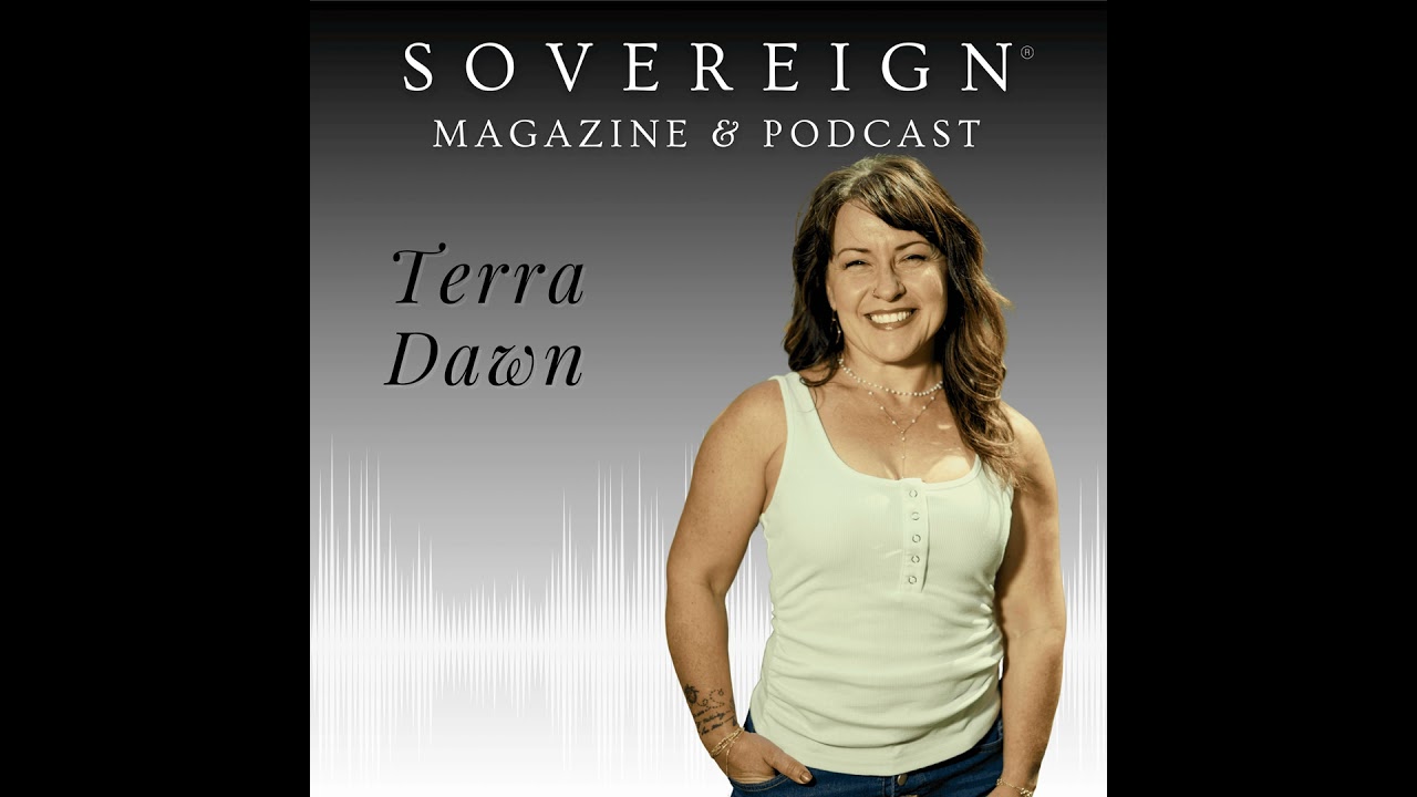 The Meaning of Life | SOVEREIGN Magazine® Podcast with Terra Dawn