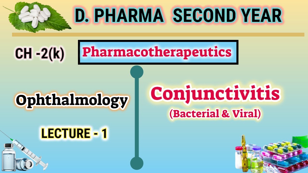 Conjunctivitis | Pharmacotherapeutics | Ch-2(k) | Opthalmology | D.Pharm second year