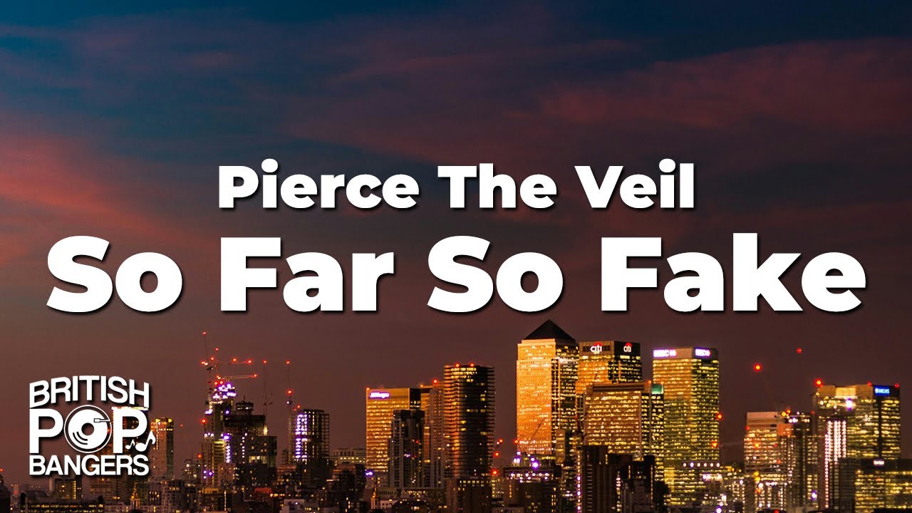 Pierce The Veil - So Far So Fake (Lyrics)