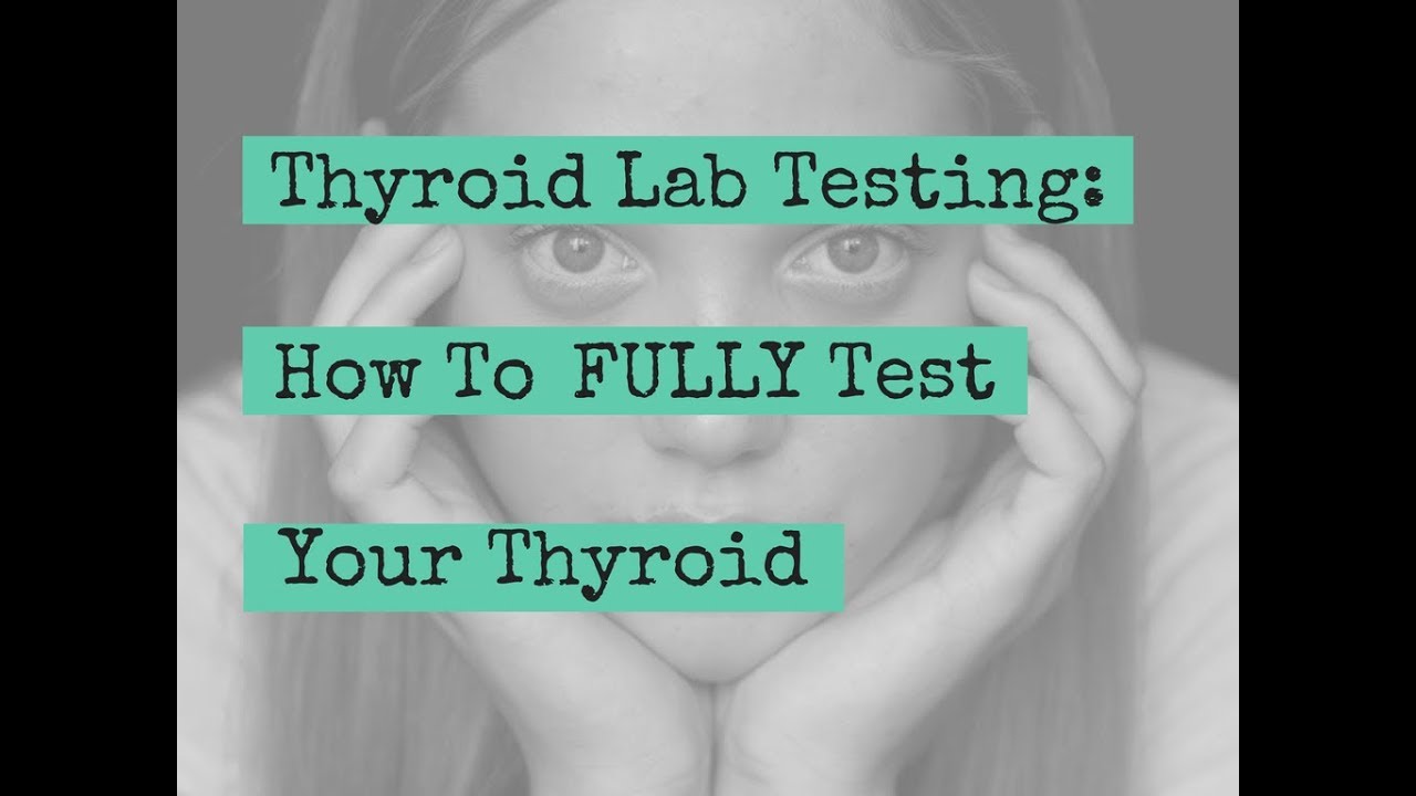 Thyroid Lab Testing--Hypothyroid Testing