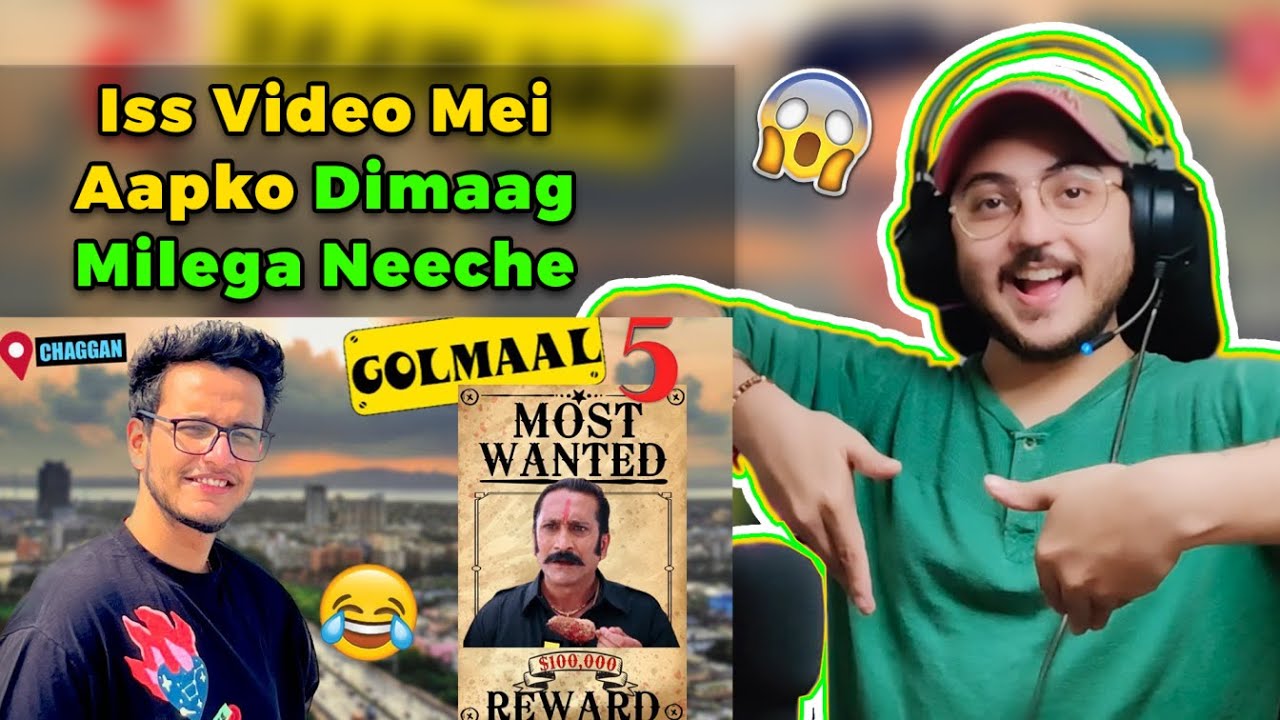 Triggered Insaan in Golmaal 5 - Chaggan Vlogger Finding Vasuli Bhai!! | Reaction | WannaBe StarKid