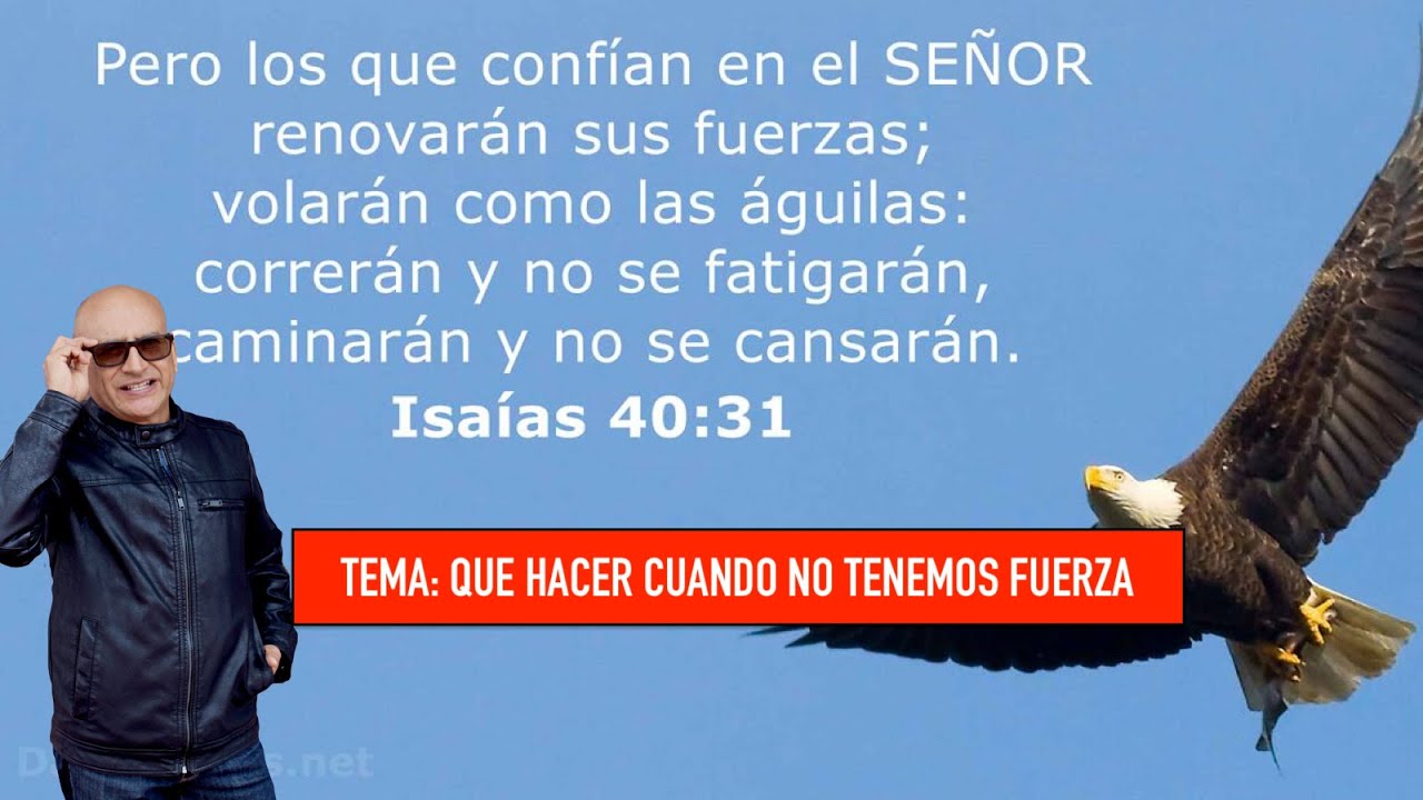 Que hacer cuando no tenemos fuerzas/Edgar Calderon/Isaias 40:31/Radio Palabra Ungida