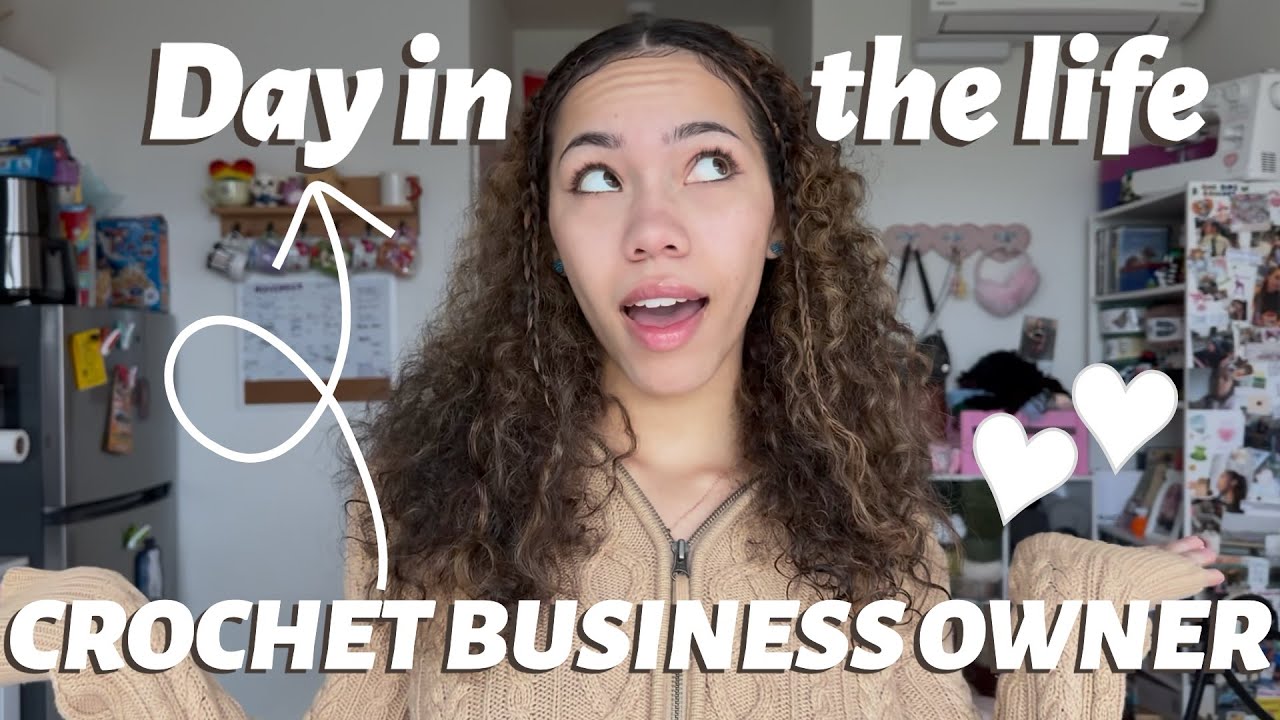 DAY IN MY LIFE as a Crochet Business Owner🎬