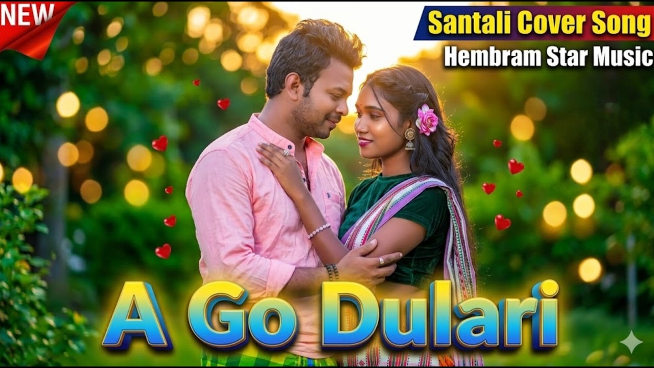 A Go Dulari||Romantic Santali Video Song 2026||Traditional Santali Song||Cover Song||Full Video Song
