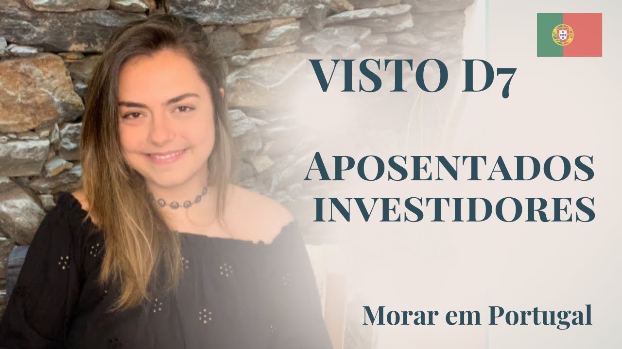 MORAR EM PORTUGAL com o Visto D7: aposentados, investidores e religiosos