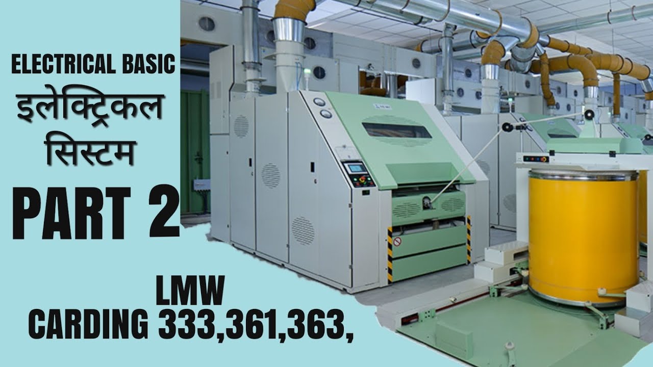 LMW CARDING LC333,361,363,Electrical Basic sem process & sensor name.द प्रोसेस और इलेक्ट्रिकल Prat 2