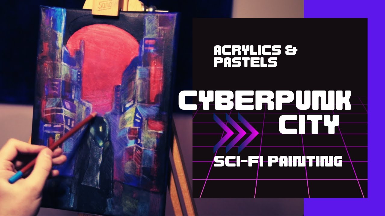 Painting a Cyberpunk City with acrylics and Pastel Pencils - Sci Fi