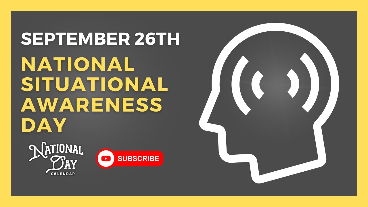 NATIONAL SITUATIONAL AWARENESS DAY | September 26th - National Day Calendar