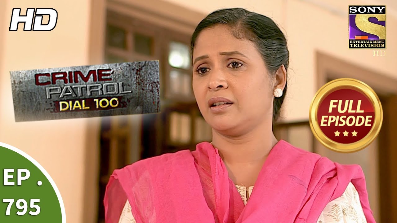 Crime Patrol Dial 100 - Ep 795 - Full Episode - 8th June, 2018