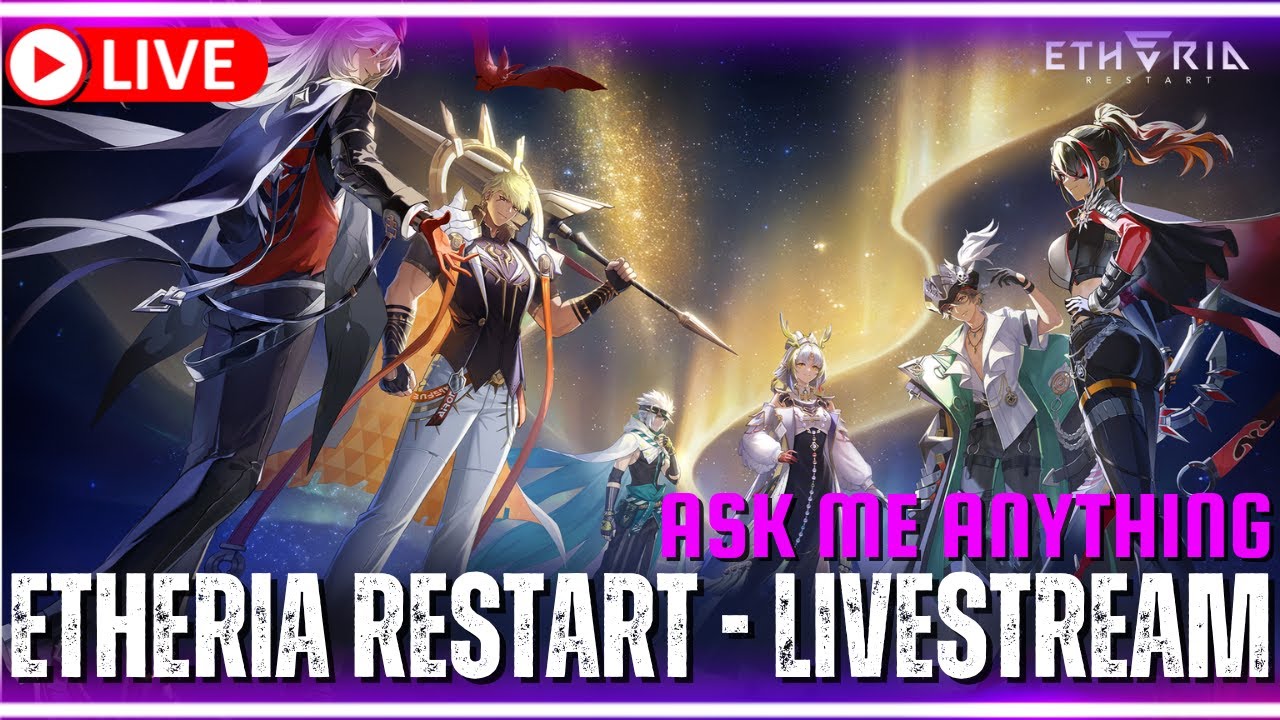 Etheria Restart LIVESTREAM - RTA, AMA, COME HANG