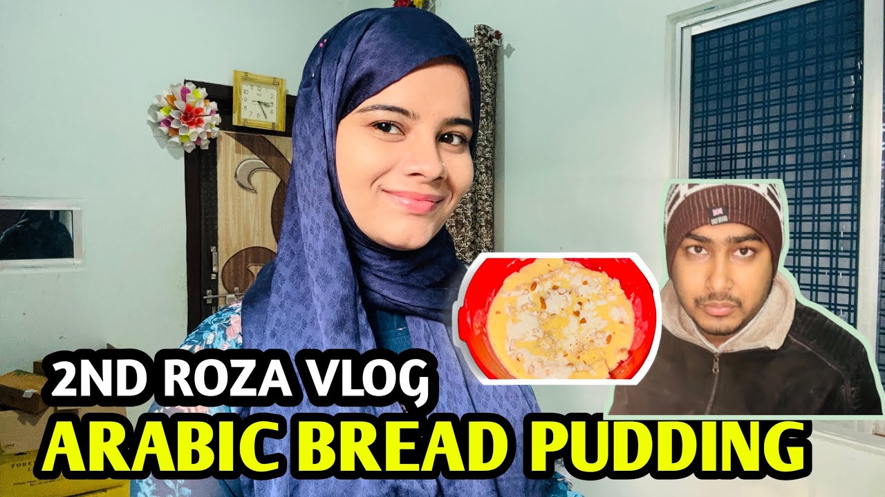 2nd Roza Vlog | Maine Banaya Arabic Bread Pudding 🍮 | What I Do In A Day 