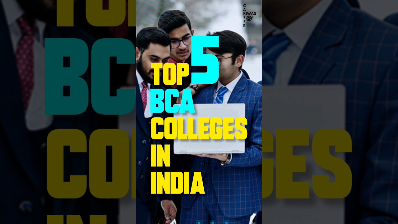 Top 5 BCA Colleges In India #careerwithriwas #bca #topcollege #shorts #bcastudents #computers