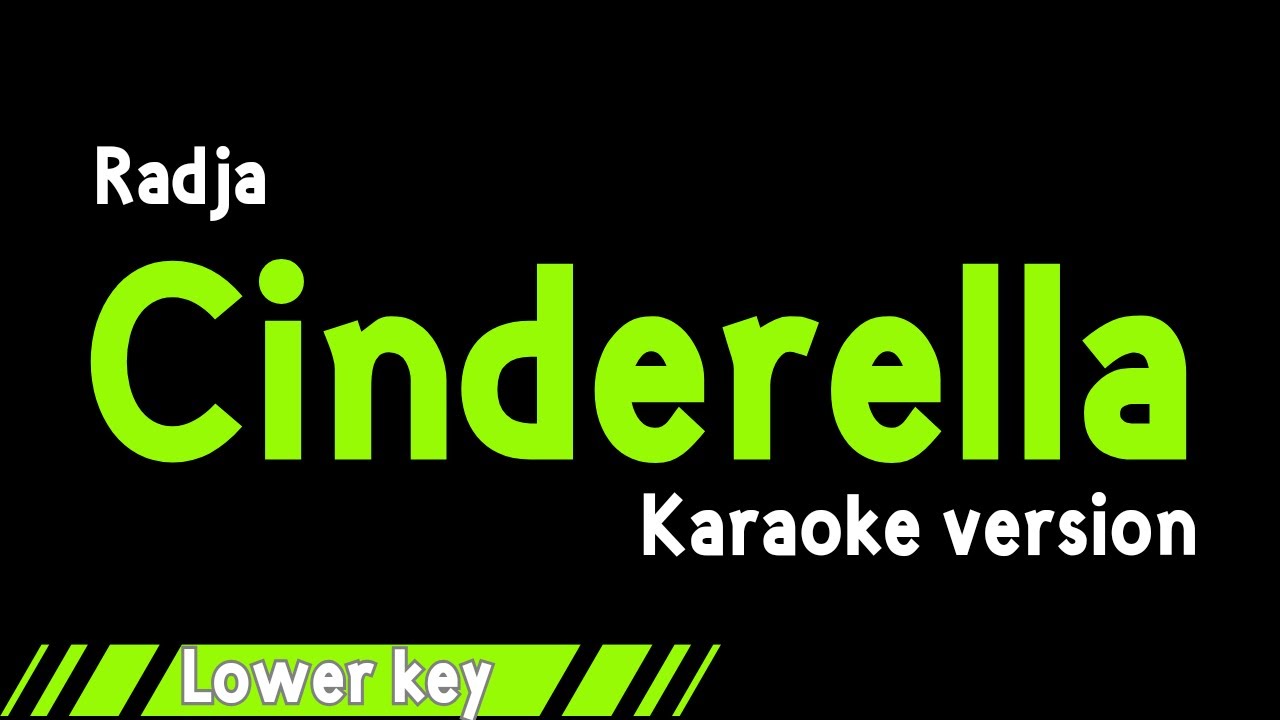RADJA - CINDERELLA (KARAOKE VERSION) LOWER KEY