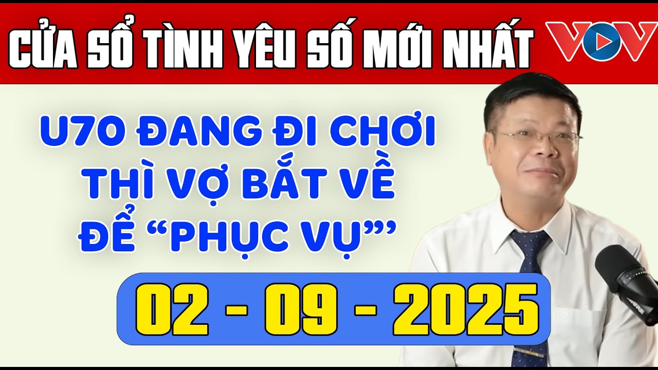 Trò Chuyện Cùng Đinh Đoàn: Nghe Cửa Sổ Tình Yêu Ngày 02/09/2025 | Tư Vấn Tâm Lý, Tình Yêu, Hôn Nhân