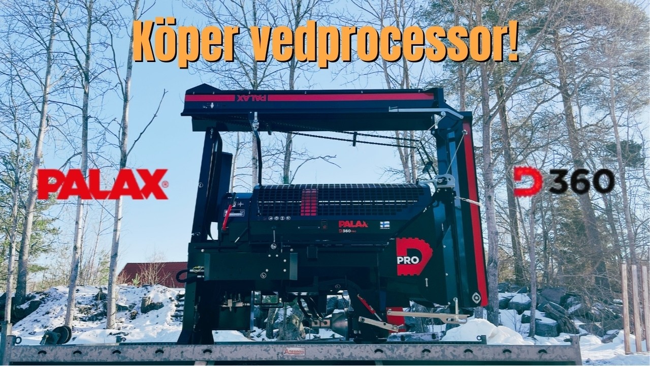 Palax D360 Pro! Uppgraderar från vedklipp till en proffs vedprocessor!