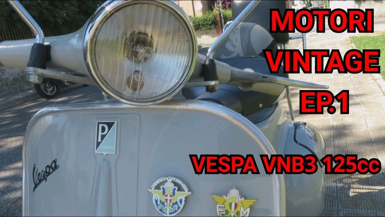 MOTORI VINTAGE EP.1: VESPA VNB3 125CC DEL 1962, UN GIOIELLO MADE IN ITALY