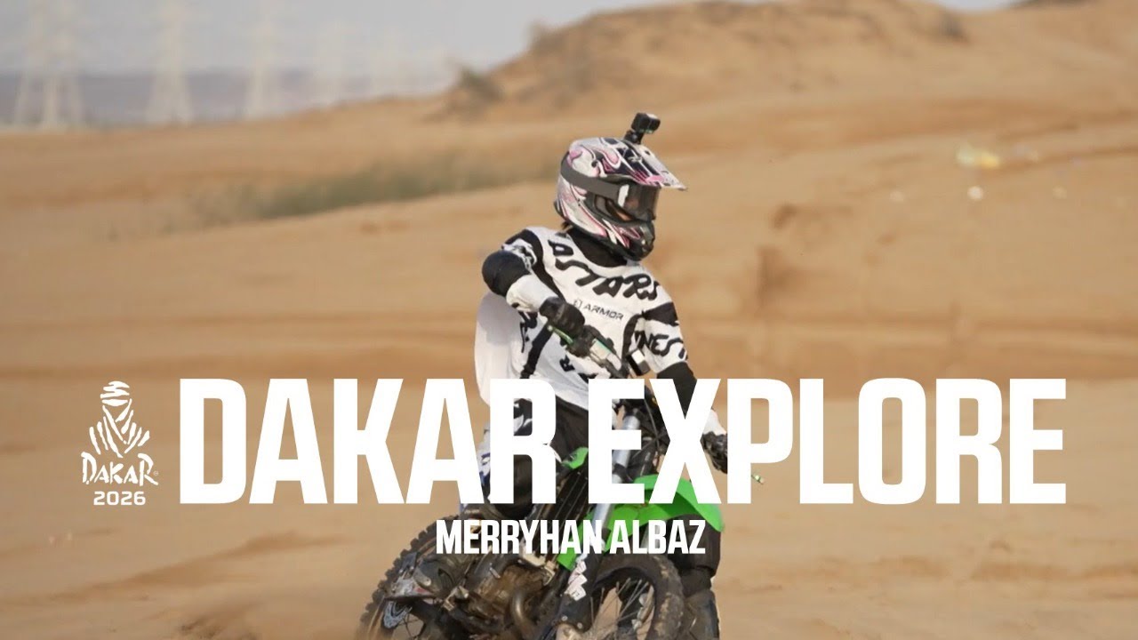 Dakar 2026 - Explore: Merryhan Albaz