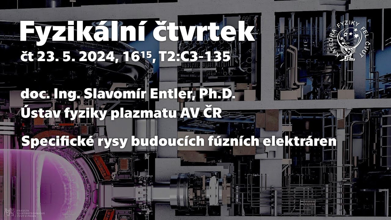 doc. S. Entler: Specifické rysy budoucích fúzních elektráren [Fyz. čtvrtek]