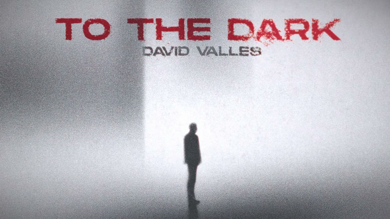 To The Dark - David Valles