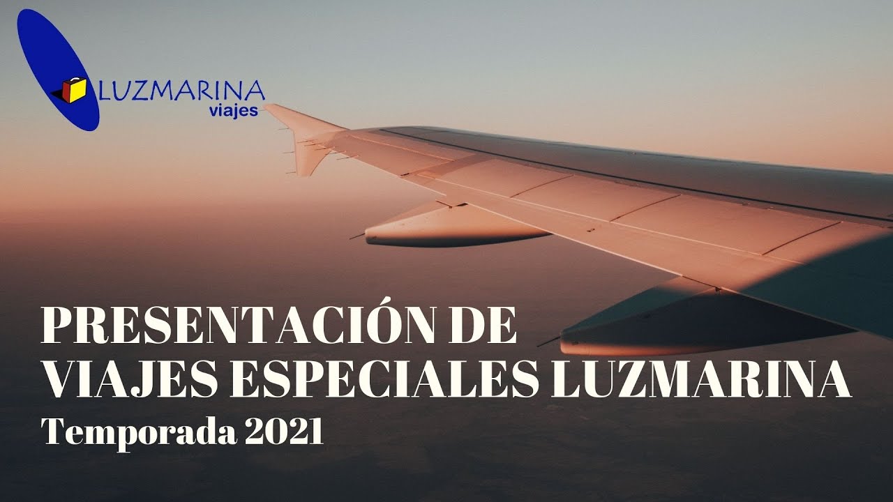 PRESENTACI&Oacute;N VIAJES ESPECIALES LUZMARINA 2021