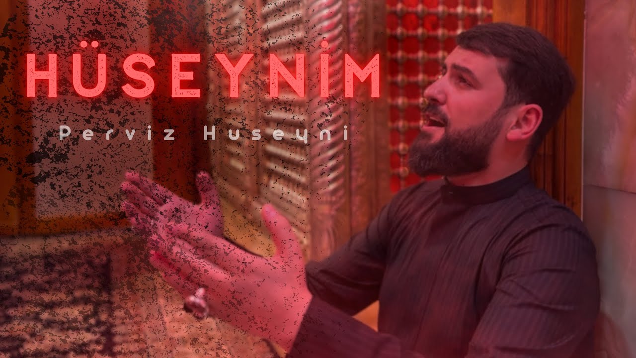 Perviz Hüseyni- Hüseynim |Meherrem Albomu 2025 |