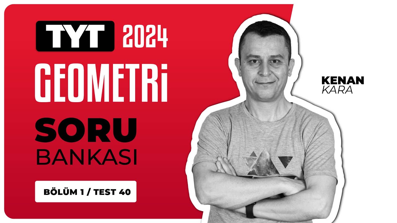 TYT Geometri Soru Bankası Bölüm 01 Test 40 Soru Çözümleri