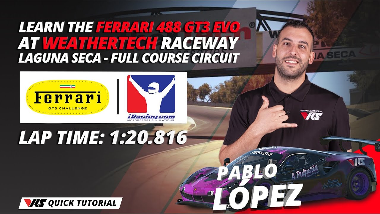Weathertech Laguna Seca Walk Thru - Ferrari 488 GT3 (EVO) by Pablo Lopez Lap time: 1:20.816 iRacing