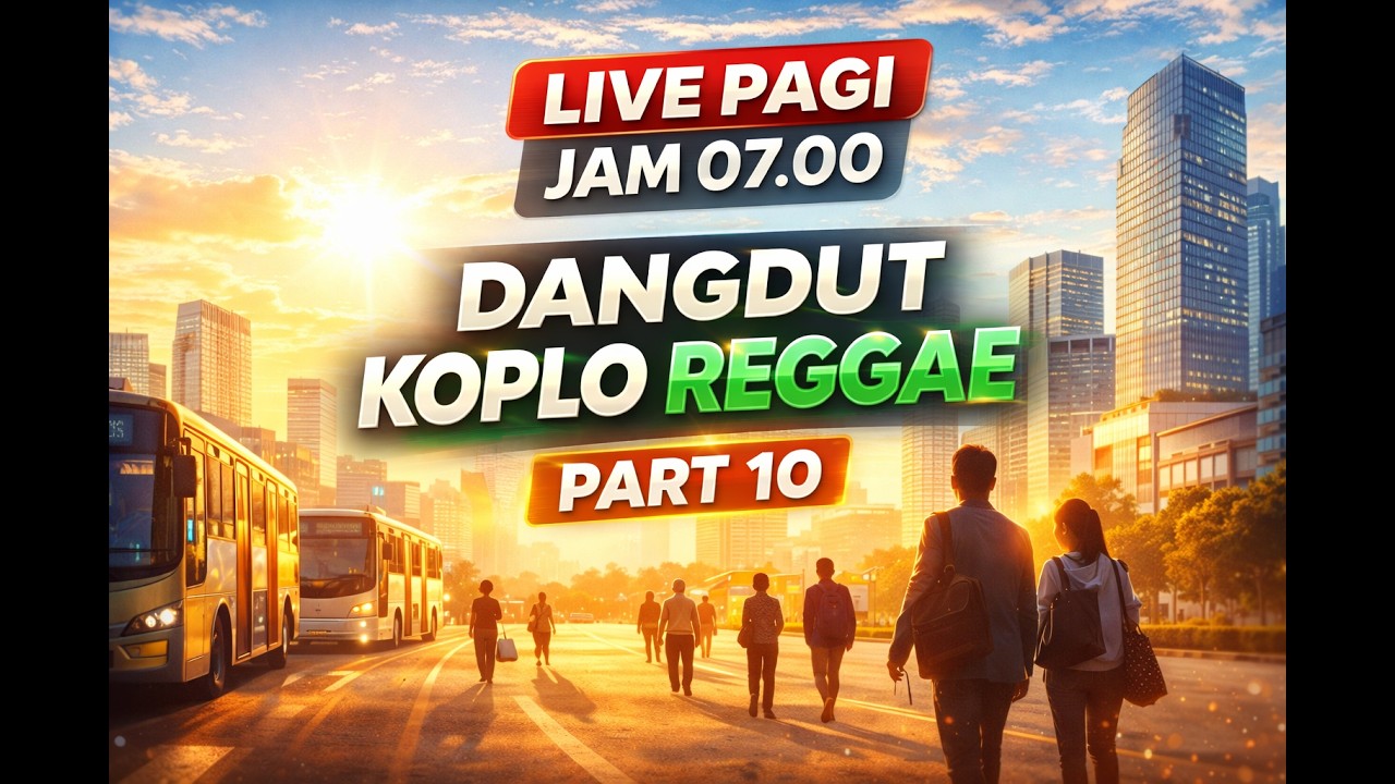 LIVE PAGI 🎶 Maraton Dangdut Koplo Reggae Part 10  Teman Berangkat Kerja 🔥