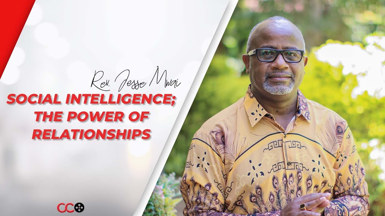 Social Intelligence; The Power Of Relationships- Rev. Jesse Mwai  CITAM Church Online