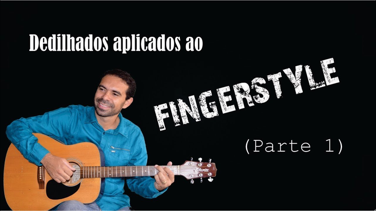 Dedilhados de violão fingerstyle (Parte 1)