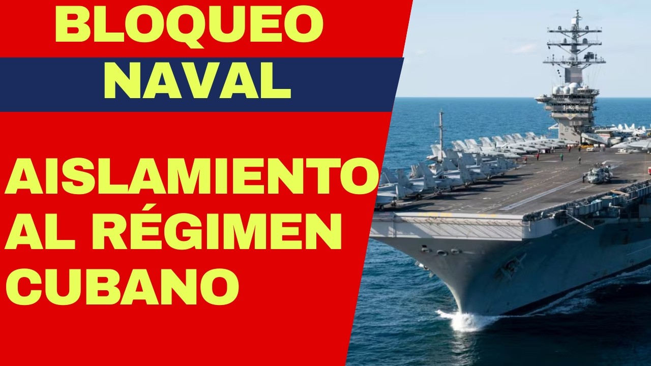 URGENTE: BLOQUEO NAVAL A CUBA Y LO QUE HACE TRUMP PARA AISLAR A LA DICTADURA CUBANA POR EL MAR