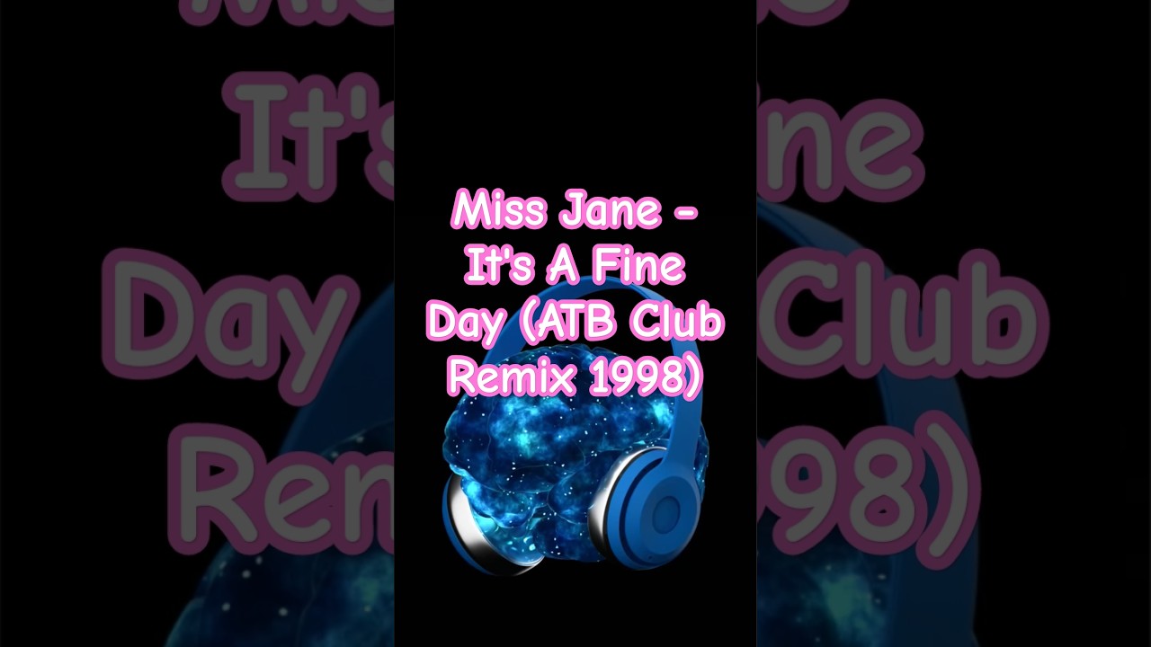 Miss Jane - It's A Fine Day (ATB Club Remix 1998) #electronicmusic