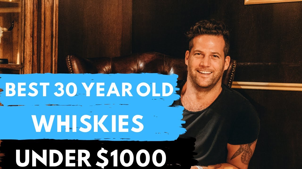 The BEST 30 Year Old WHISKIES under $1000 my recommended whiskies