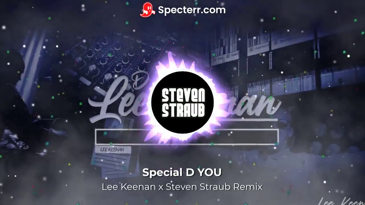 Special D - You (Lee Keenan x Steven Straub Remix)