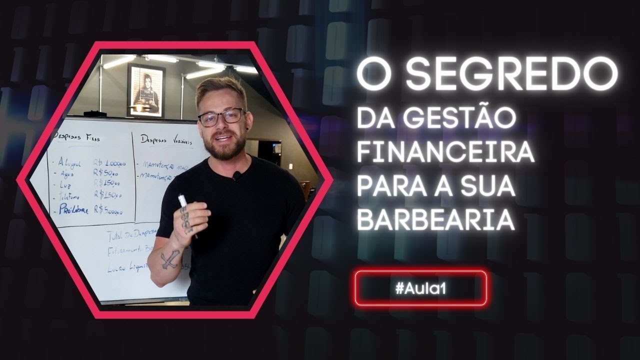 O SEGREDO DA GESTÃO FINANCEIRA E CRESCIMENTO PARA A SUA BARBEARIA.#AULA1