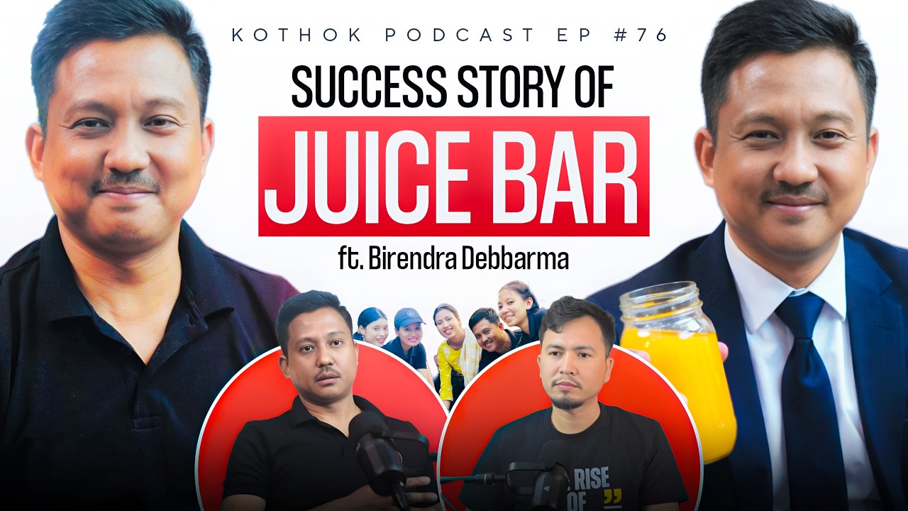 From Juice Stall to Brand ||The Entrepreneurial Journey of Birendra Debbarma||Kothok Podcast - EP 76