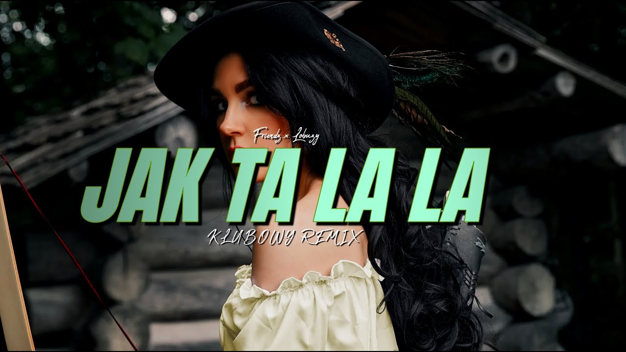 FRIENDZ, Łobuzy - Jak ta LALA (KLUBOWY REMIX)