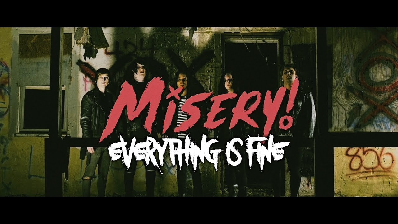 Misery! - Everything Is Fine (Official Music Video)
