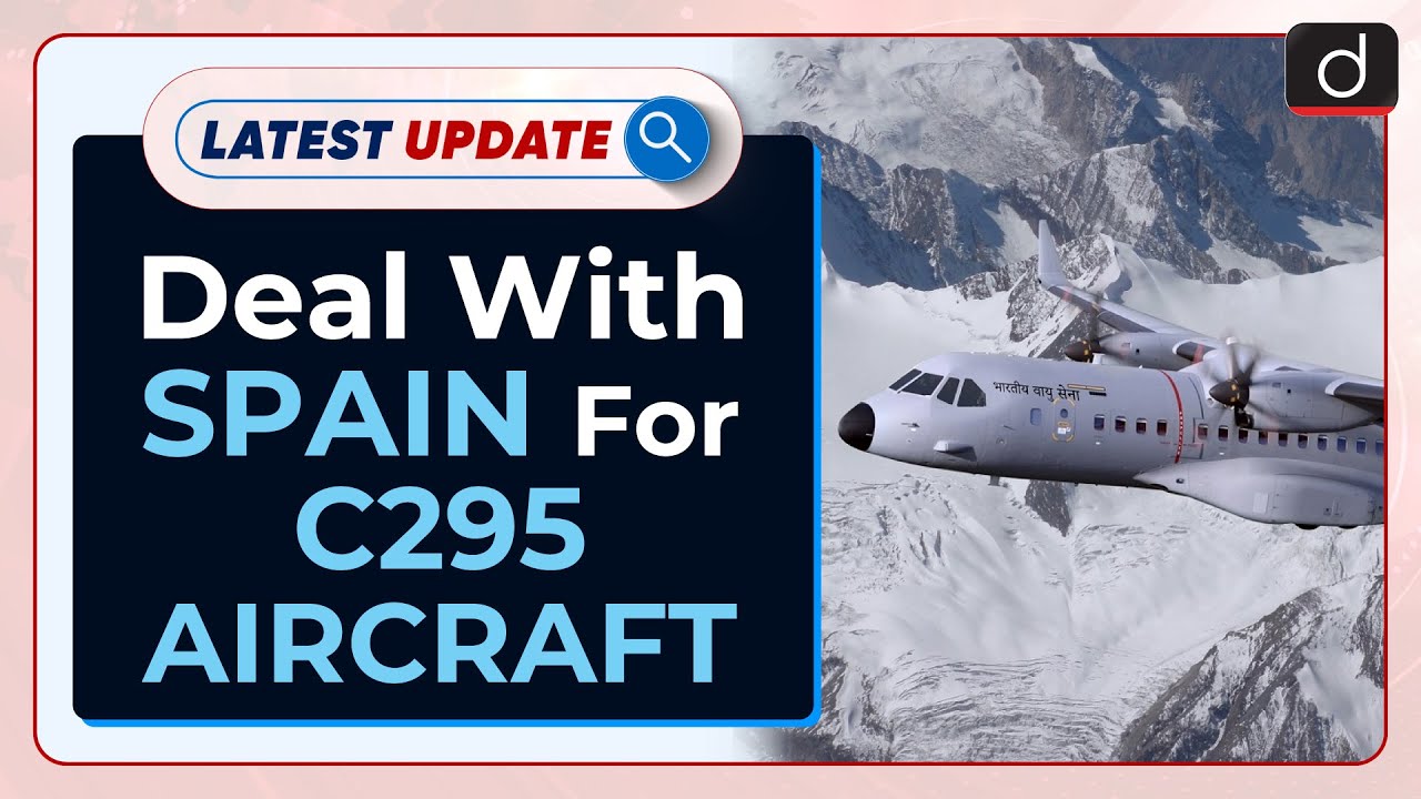 Deal With Spain For C295 Aircraft : Latest update | Drishti IAS English